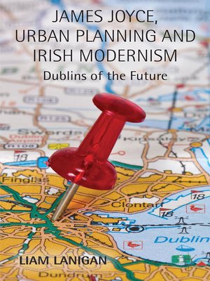 cover image of James Joyce, Urban Planning and Irish Modernism